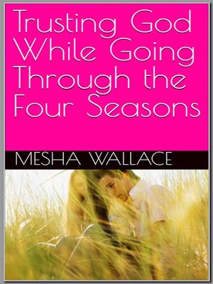 cover image of Trusting God While Going Through the Four Seasons